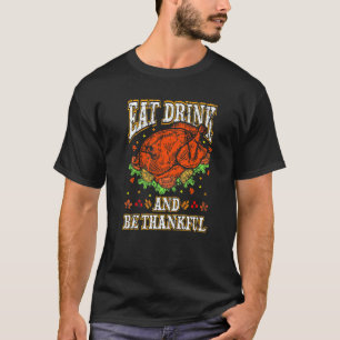 Essen Trinken Und Dankbar Sein Erntedankfest Truth T-Shirt