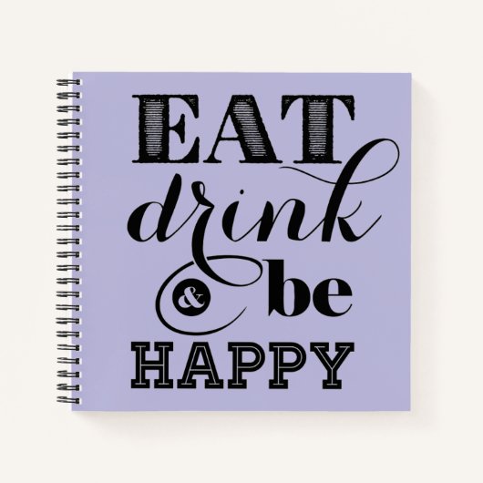 Essen, trinken und glücklich sein notizbuch (Vorderseite)