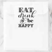 Essen, trinken und glücklich sein quadratischer aufkleber (Tasche)