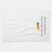 "Essen, trinken, und sei froh, für morgen essen wi Geschirrtuch (Horizontal)