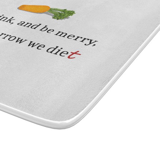 "Essen, trinken, und sei froh, für morgen essen wi Schneidebrett (Ecke)