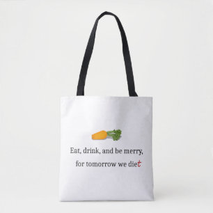 "Essen, trinken, und sei froh, für morgen essen wi Tasche