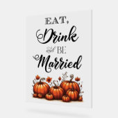 Essen, trinken und Verheiratet Hochzeit sein Acrylschild (Winkel)