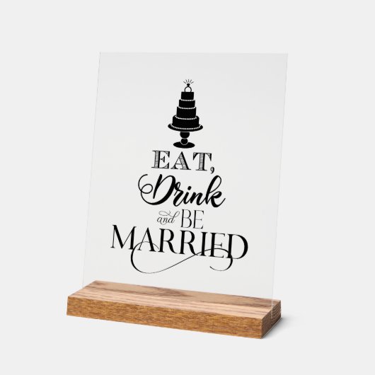 Essen, trinken und Verheiratet sein Acrylschild (Winkel)