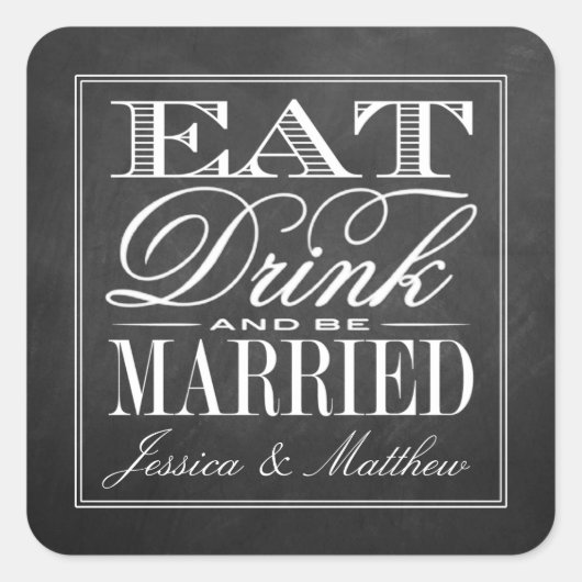 Essen, trinken und Verheiratet sein Chalkboard Hoc Quadratischer Aufkleber (Vorderseite)