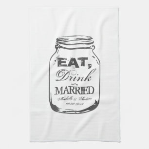 Essen trinken und verheiratet sein Mason-Glas Küch Küchentuch