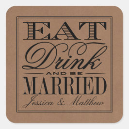 Essen, trinken und Verheiratet sein, rustikale Hoc Quadratischer Aufkleber
