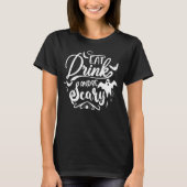 Essen, trinken und zu Halloween Beängstigend sein T-Shirt (Vorderseite)