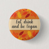 Essen trinken Vegane Herbstfarben mit Blätter Button (Vorderseite)