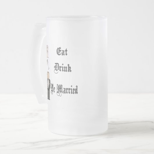 Essen, trinken, Verheiratet sein Mattglas Bierglas (Vorderseite Links)