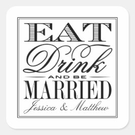 Essen, trinken & Verheiratet sein Moderne Schwarz/ Quadratischer Aufkleber