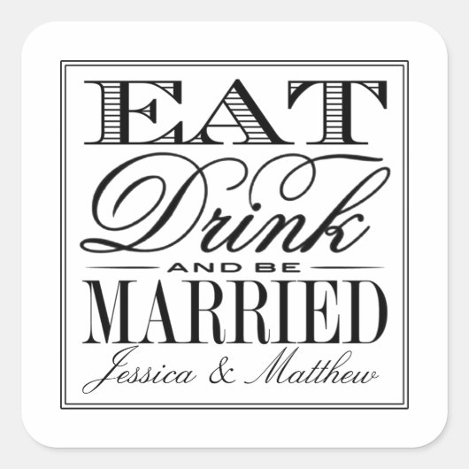 Essen, trinken & Verheiratet sein Moderne Schwarz/ Quadratischer Aufkleber (Vorderseite)