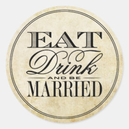 Essen, trinken & Verheiratete Vintage Hochzeit Runder Aufkleber