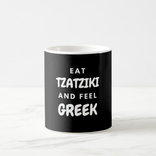 Essen Tzatziki und fühlen Sie griechische Geschenk Kaffeetasse (Mittel)