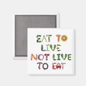 Essen, um nicht zu leben zu essen magnet (Vorderseite/Rückseite)