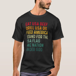 Essen USA Rindfleischbohrer USA Öl Füttre Amerika  T-Shirt