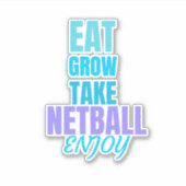 Essen, wachsen, netball nehmen, genießen aufkleber (Vorderseite)