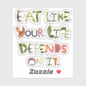 Essen wie dein Leben hängt davon ab Aufkleber (Blatt)