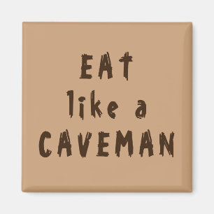 Essen wie ein Caveman Magnet