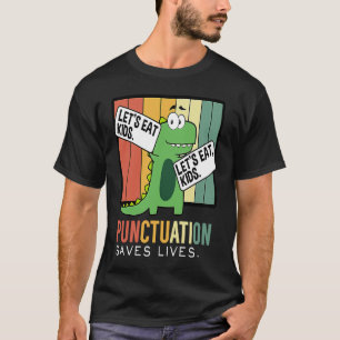Essen wir Kid Punctuation Rette Leben Trex Grammar T-Shirt