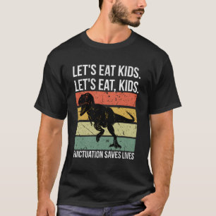 Essen wir Zeichensetzung Rette Leben Grammar T-Shirt
