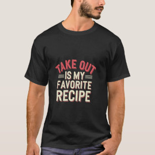 Essen zum Mitnehmen ist mein Lieblingsrezept Faule T-Shirt