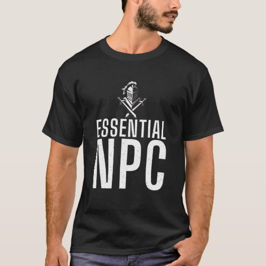 Essenzielle NPC LARP Tabletop-Rolle Platinenspiel T-Shirt (Vorderseite)