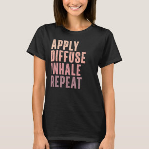 Essenzielle Öle - diffuse, inhalative Wiederholung T-Shirt