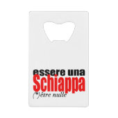 Essere una Schiappa être nulle en français Bottle Geldbeutel Flaschenöffner (Vorderseite)