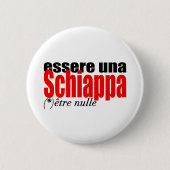 Essere una Schiappa être nulle en français Button (Vorderseite)