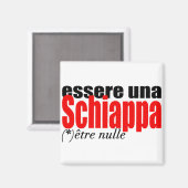 Essere una Schiappa être nulle en français Magnet (Vorderseite/Rückseite)