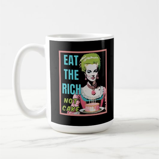 Eßt die Reichen, nicht den Kuchen Kaffeetasse (Links)