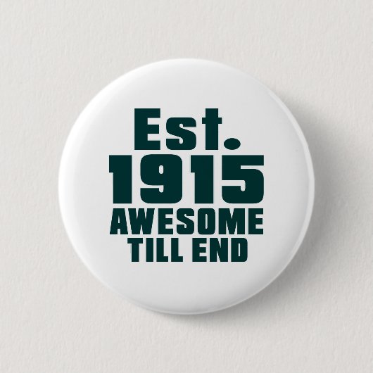 Est. 1915 fantastisch bis Ende Button (Vorderseite)