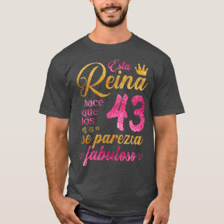 Esta Reina hace que los 43 se parezca fabuloso T-Shirt