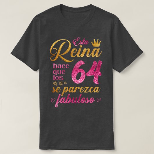 Esta Reina hace que los 64 se parezca fabuloso T-Shirt (Design vorne)