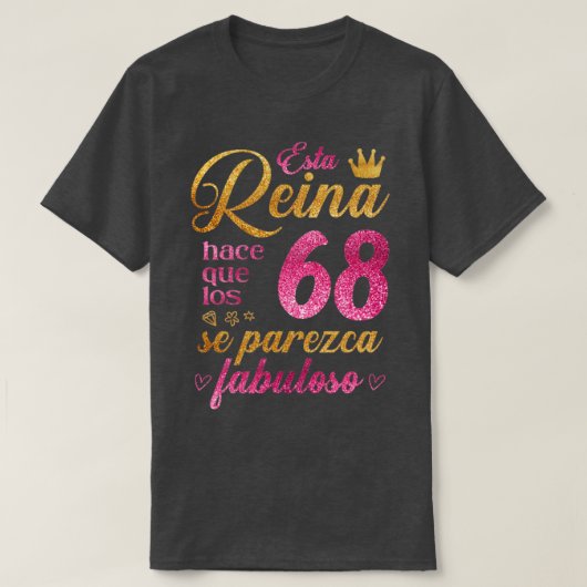 Esta Reina hace que los 68 se parezca fabuloso T-Shirt (Design vorne)