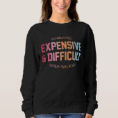 Established Expensive Difficult When I Was Born Qu Sweatshirt (Vorderseite)