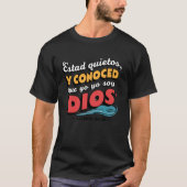 Estad quietos, y conoced que yo soy Dios. Bibel Ve T-Shirt (Vorderseite)