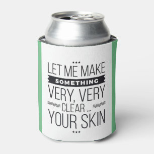 Esthetician skincare Berater lustiges cozie Dosenkühler