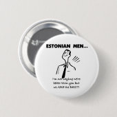 Estnische Männer sind am besten Button (Vorne & Hinten)