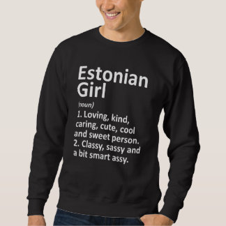 ESTONIAN GIRL ESTONIA Gift Funny Country Zuhause R Sweatshirt