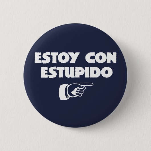 Estoy Betrug Estupido. Button (Vorderseite)
