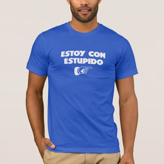 Estoy Con Estupido Funny Tee Shirt (Vorderseite)