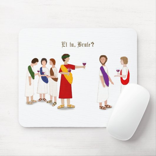 "Et Tu Brute?" Julius Caesar im Party Mousepad (Mit Mouse)