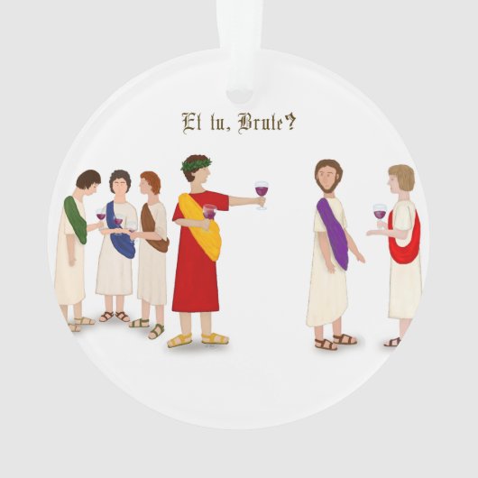 "Et Tu Brute?" Julius Caesar im Party Ornament (Rückseite)