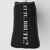 Et Tu, Brute? Julius Cäsar III Golf Headcover (Rotieren 90)