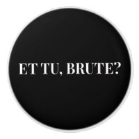 Et Tu, Brute? Julius Cäsar III