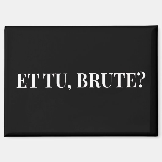 Et Tu, Brute? Julius Cäsar III Magnet (Vorderseite)