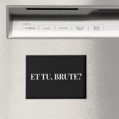 Et Tu, Brute? Julius Cäsar III Magnet (In Situ (Geschirrspüler))