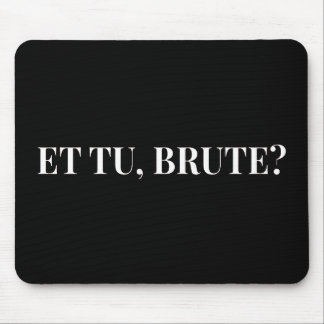 Et Tu, Brute? Julius Cäsar III Mousepad